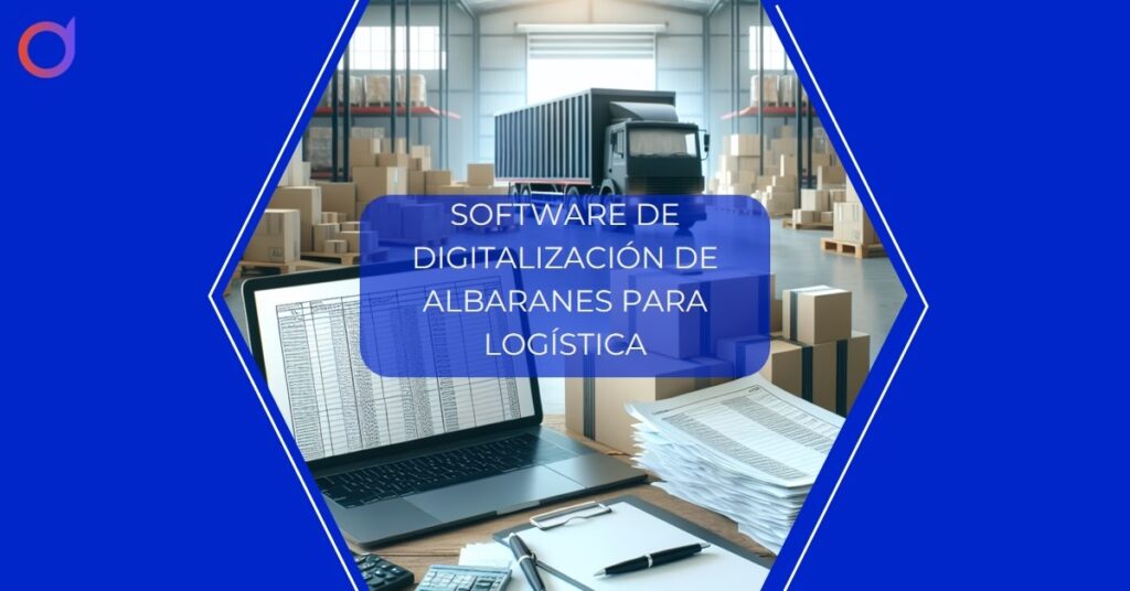Software de digitalización de albaranes para logística DIJIT.APP