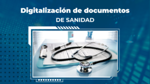 Digitalización de documentos en Sanidad